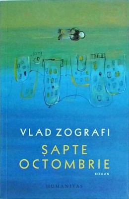 Vlad Zografi - Sapte octombrie foto