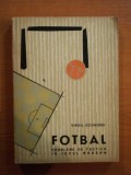 FOTBAL . PROBLEME DE TACTICA IN JOCUL MODERN de VIRGIL ECONOMU