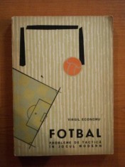 FOTBAL . PROBLEME DE TACTICA IN JOCUL MODERN de VIRGIL ECONOMU foto