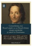 Convorbirea unui filosof creștin cu un filosof chinez asupra existenței și naturii lui Dumnezeu - Paperback brosat - Nicolas de Malebranche - Paralela