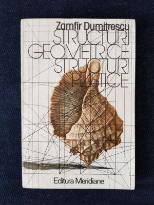 Structuri geometrice. Structuri plastice &amp;ndash; Zamfir Dumitrescu foto