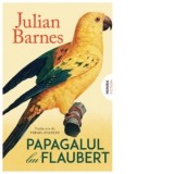 Papagalul lui Flaubert (ed. 2026)