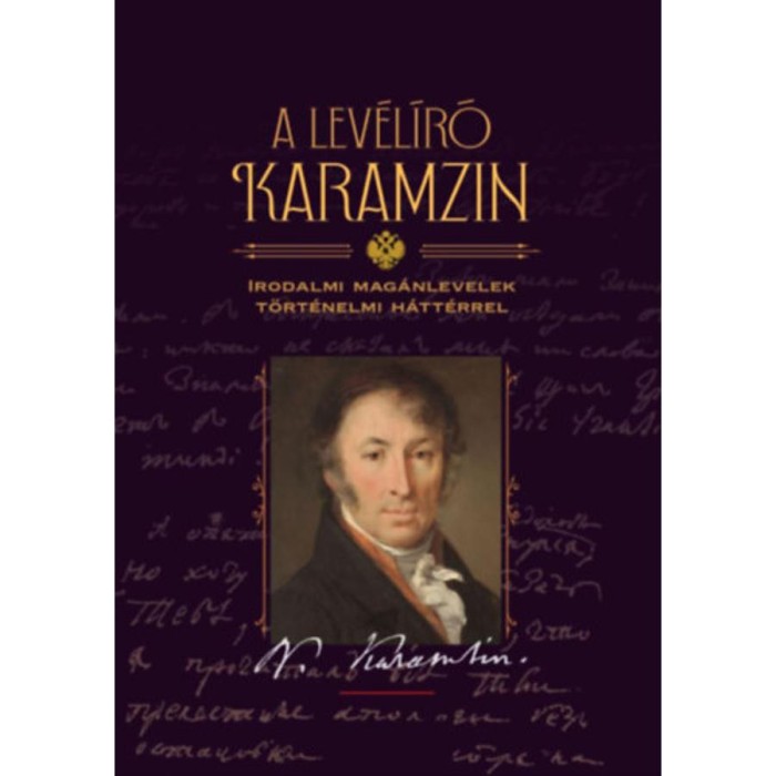 A lev&eacute;l&iacute;r&oacute; Karamzin - Irodalmi levelez&eacute;s t&ouml;rt&eacute;nelmi h&aacute;tt&eacute;rrel