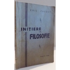 INITIERE IN FILOSOFIE de EMIL FAGUET , 1934