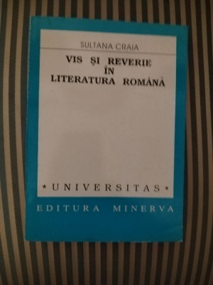 Sultana Craia Vis si reverie in literatura romana, ed. princeps foto