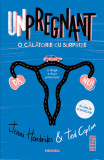 Unpregnant - O calatorie cu surprize | Jenni Hendrinks, Ted Caplan, 2020, Nemira