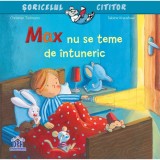 Cumpara ieftin Soricelul cititor, Max nu se teme de intuneric