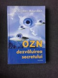 OZN, DEZVALUIREA SECRETULUI - GILDAS BOURDAIS