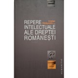 Cristian Patrasconiu - Repere intelectuale ale dreptei romanesti (Editia: 2010)