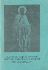 ACATISTUL VIATA SI MINUNILE SFANTULUI MARE MUCENIC IOAN CEL NOU DE LA SUCEAVA