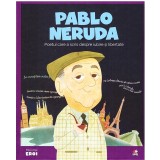 Volumul 47. MICII EROI. Pablo Neruda
