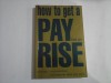 HOW TO GET A PAY RISE - ROS JAY