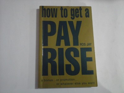 HOW TO GET A PAY RISE - ROS JAY foto