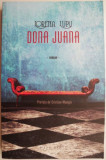 Cumpara ieftin Dona Juana &ndash; Lorena Lupu