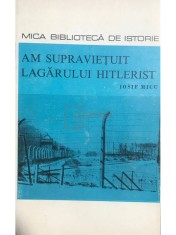 Iosif Micu - Am supravietuit lagarului hitlerist (Editia: 1970) foto