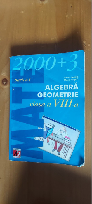 ALGEBRA GEOMETRIE CLASA A VIII A PARTEA I ANTON NEGRILA PARALELA 45