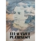 Cristina Craciun - Ei l-au vazut pe Eminescu (Editia: 1989)