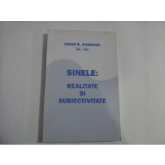 SINELE: REALITATE SI SUBIECTIVITATE - DAVID R. HAWKINS