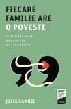 Fiecare familie are o poveste - Paperback brosat - Julia Samuels - Trei