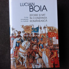 ISTORIE SI MIT IN CONSTIINTA ROMANEASCA - LUCIAN BOIA