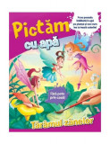 Pictăm cu apă. Tăr&acirc;mul z&acirc;nelor - Hardcover - *** - Litera