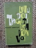 UNU, DOI, TRAGETI USA DUPA VOI-WILLIAM SAROYAN