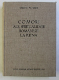 COMORI ALE SPIRITUALITATII ROMANESTI LA PUTNA de CLAUDIU PARADAIS , 1988 *PREZINTA HALOURI DE APA