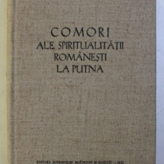 COMORI ALE SPIRITUALITATII ROMANESTI LA PUTNA de CLAUDIU PARADAIS , 1988 *PREZINTA HALOURI DE APA