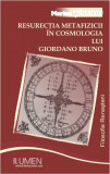 Resurectia metafizicii in cosmologia lui Giordano Bruno - Marian TARANU