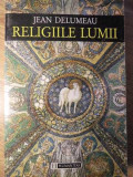 RELIGIILE LUMII-JEAN DELUMEAU