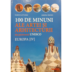 100 de minuni ale artei si arhitecturii din patrimoniul UNESCO Europa vol. IV