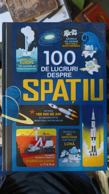 100 de Lucruri despre Spatiu - Texte de Alex Frith , Alice James si Jerome Martin / Ilustratii de Federico Mariani si Shaw Nielsen foto