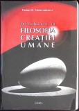 Introducere in Filosofia Creatiei Umane - Traian D. Stanciulescu, Editura Junimea, 2005, Filosofie, 238 pagini