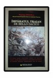 VIORICA STAVILA&nbsp;-&nbsp;IMPARATUL TRAIAN * DE BELLO DACICO