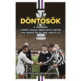 D&ouml;ntős&ouml;k - A legend&aacute;s &Uacute;jpesti D&oacute;zsa - Newcastle United VVK-d&ouml;ntő &eacute;s az oda vezető &uacute;t 1968-69 - Matthew Watson-Broughton