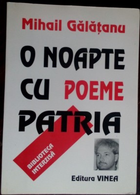 MIHAIL GALATANU: O NOAPTE CU PATRIA (POEME, 2001) [DEDICATIE / AUTOGRAF PT DAN-SILVIU BOERESCU] foto