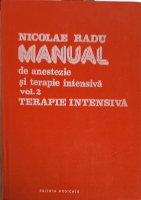 MANUAL DE ANESTEZIE SI TERAPIE INTENSIVA VOL.2 TERAPIE INTENSIVA-NICOLAE RADU-255739 foto