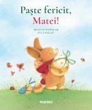 Paste fericit, Matei! | Brigitte Weninger, Nemira