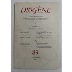 DIOGENE , REVUE TRIMESTRIELLE PUBLIE ...DU CONSEIL INTERNATIONAL DE LA PHILOSOPHIE ET DES SCIENCES HUMAINES , NR. 83 , 1973
