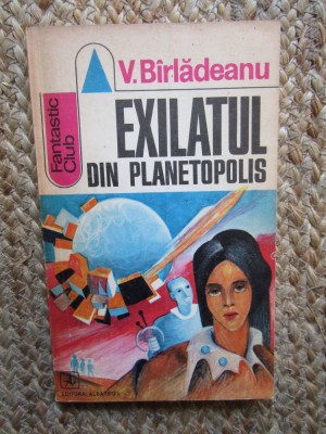 V BARLADEANU - EXILATUL DIN PLANETOPOLIS foto