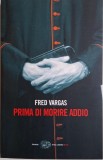 Prima di moririe addio &ndash; Fred Vargas