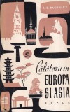 A. E. Baconsky - Calatorii in Europa si Asia