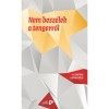 Nem besz&eacute;lek a tengerről - 14 kort&aacute;rs hisp&aacute;n k&ouml;ltő - Miguel d&#039;Ors-Javier Salvago-Vicente Luis Mora-Juan Andr&eacute;s Garc&iacute;a