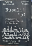 RUSALII &#039;51 FRAGMENTE DIN DEPORTAREA IN BARAGAN VIOREL MARINEASA DANIEL VIGHI, 1994