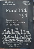 RUSALII &#039;51 FRAGMENTE DIN DEPORTAREA IN BARAGAN VIOREL MARINEASA DANIEL VIGHI, 1994