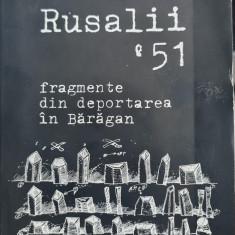 RUSALII '51 FRAGMENTE DIN DEPORTAREA IN BARAGAN VIOREL MARINEASA DANIEL VIGHI