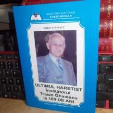 DORIN STANESCU - ULTIMUL HARETIST_INVATATORUL TRAIAN GHINESCU LA 100 DE ANI,2012