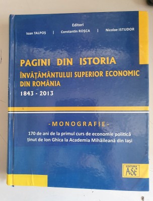 Pagini din istoria invatamantului superior economic din Romania. 1843-2013 foto