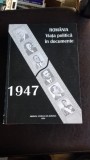 Romania Viata Politica in Documente 1947 - Carte Istorie Politica, 318 Pagini, 73 Documente, Publicata 1994