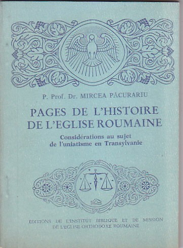 PREOT MIRCEA PACURARIU - PAGES DE L&#039;HISTOIRE DE L&#039;EGLISE ROUMAINE ( IN FRANCEZA)